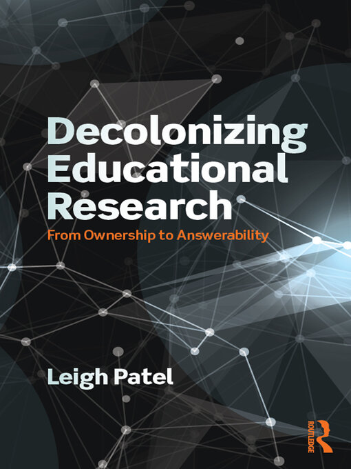 Title details for Decolonizing Educational Research by Leigh Patel - Available